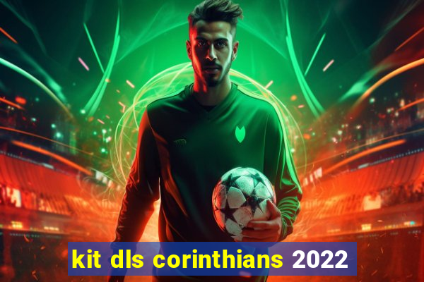 kit dls corinthians 2022